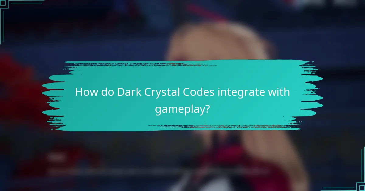 How do Dark Crystal Codes integrate with gameplay?
