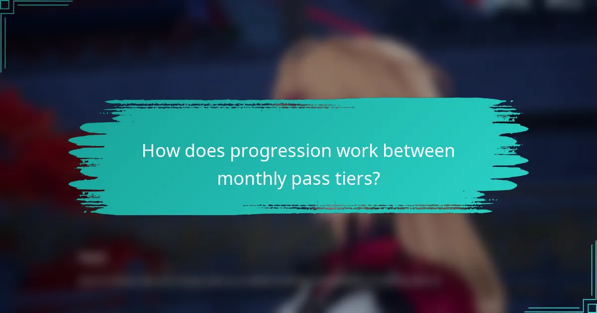 How does progression work between monthly pass tiers?