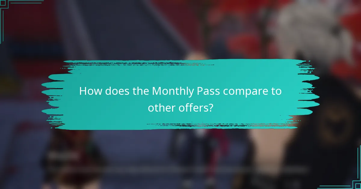 How does the Monthly Pass compare to other offers?