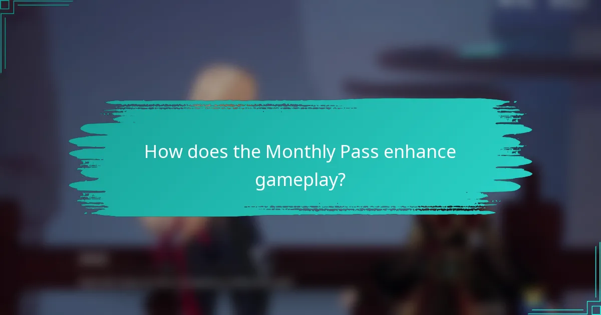 How does the Monthly Pass enhance gameplay?