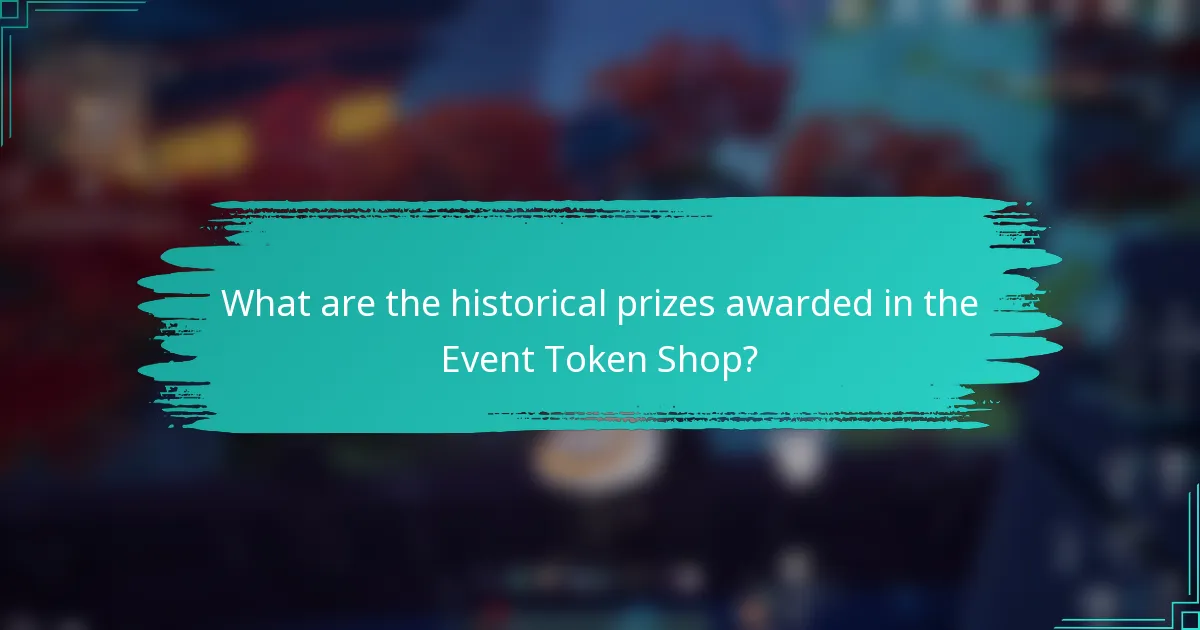 What are the historical prizes awarded in the Event Token Shop?
