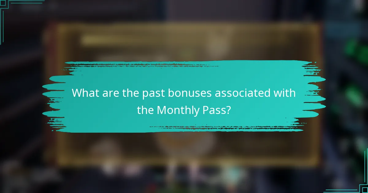 What are the past bonuses associated with the Monthly Pass?