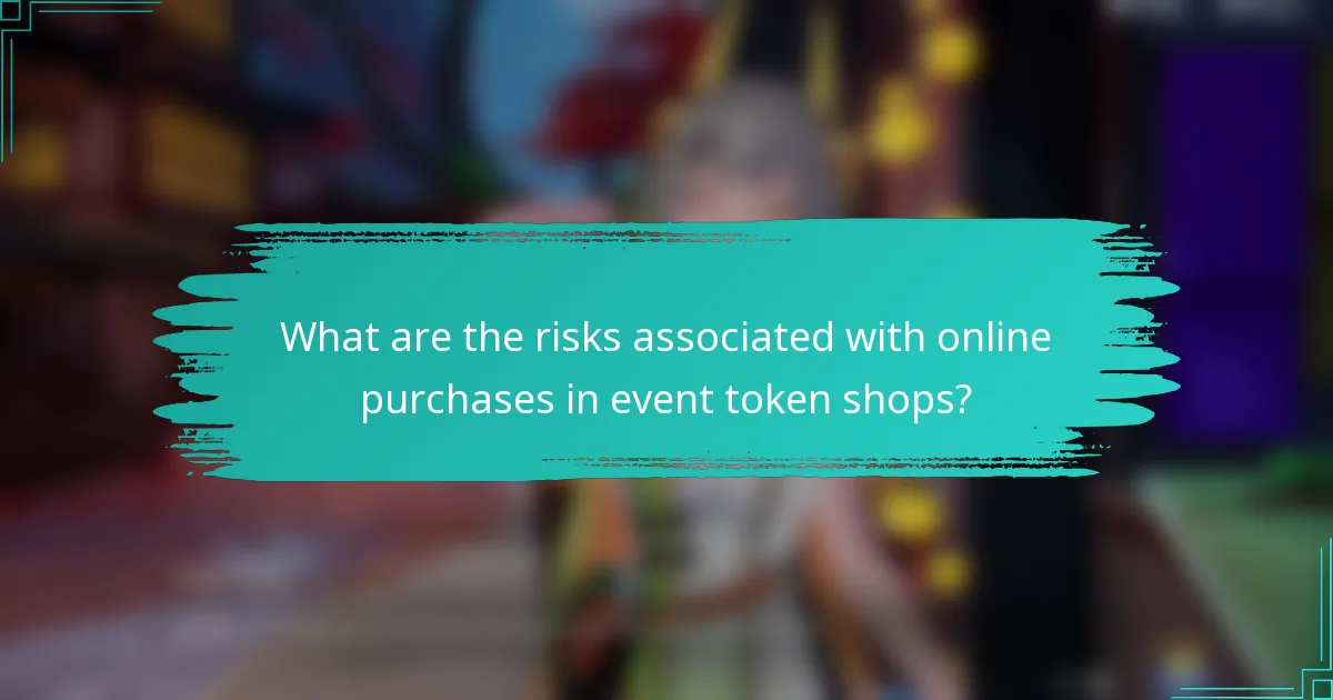 What are the risks associated with online purchases in event token shops?