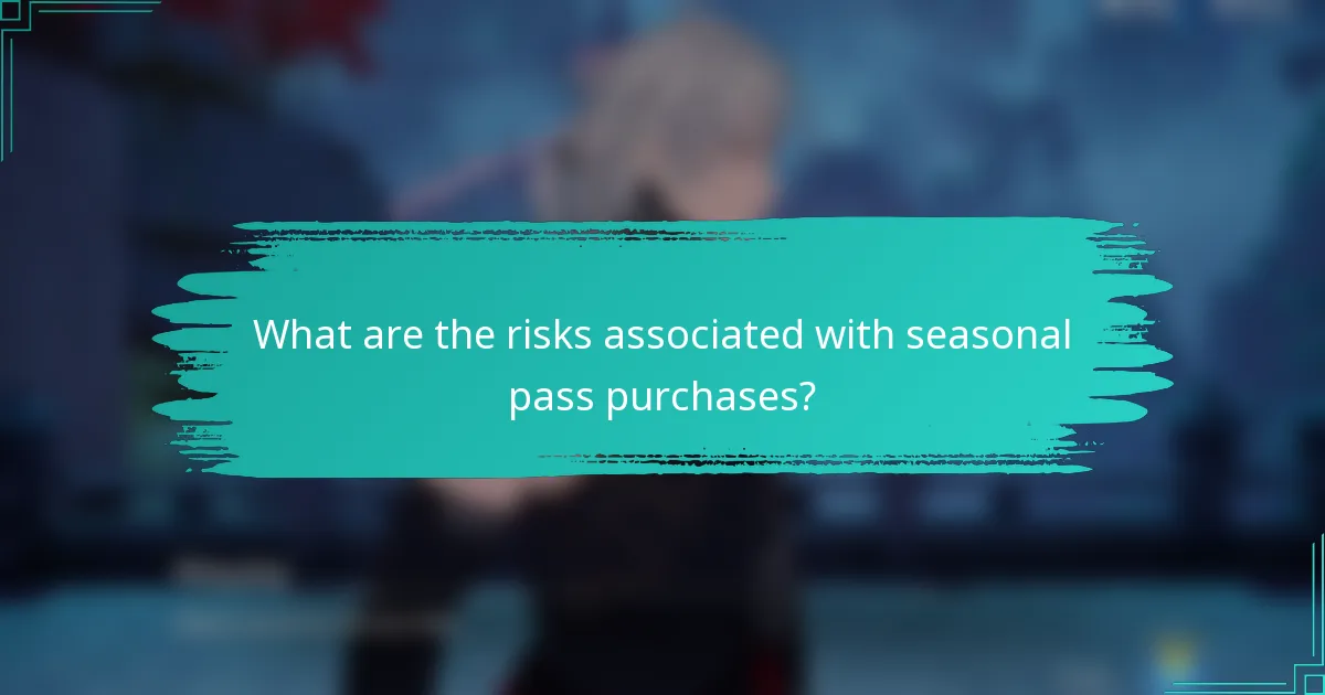 What are the risks associated with seasonal pass purchases?