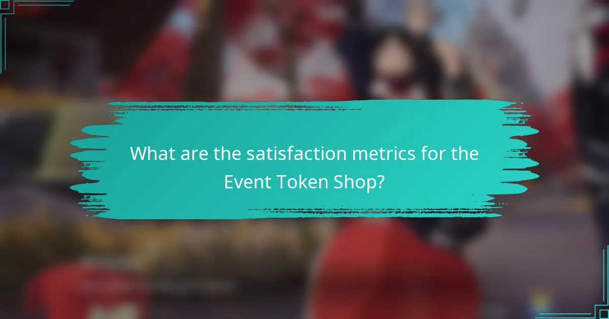What are the satisfaction metrics for the Event Token Shop?