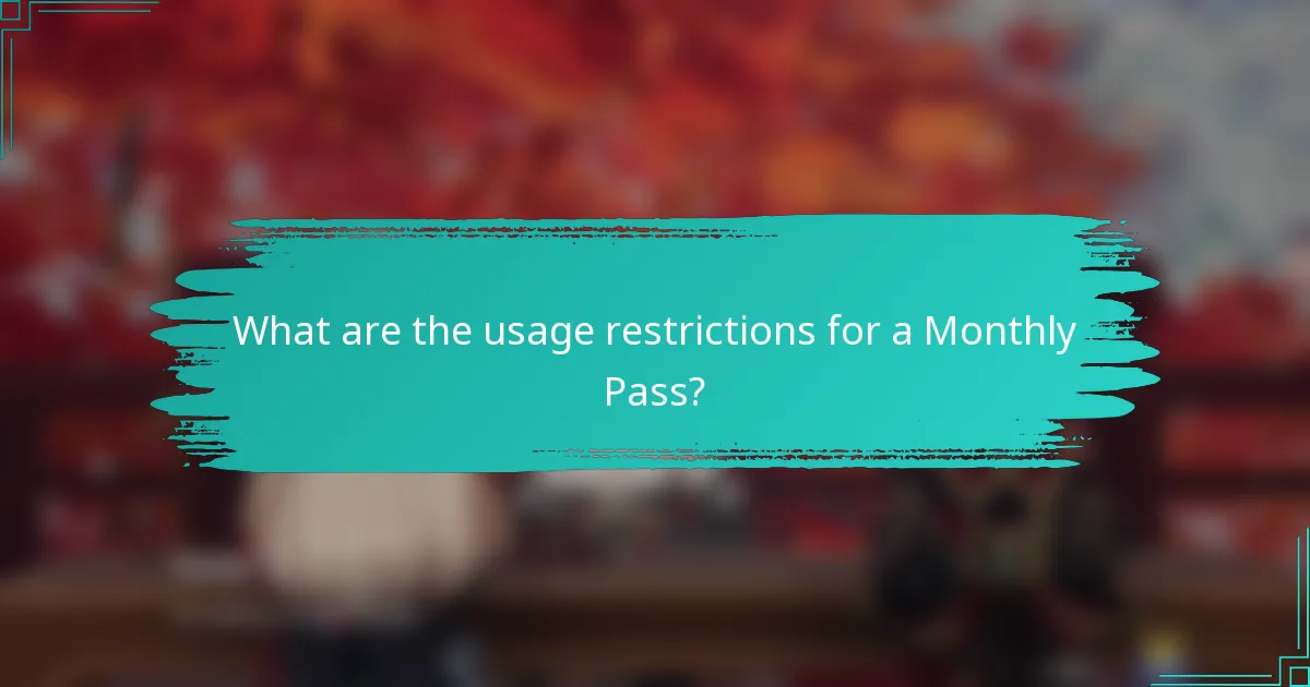 What are the usage restrictions for a Monthly Pass?
