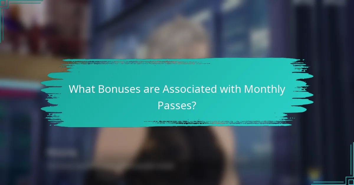 What Bonuses are Associated with Monthly Passes?