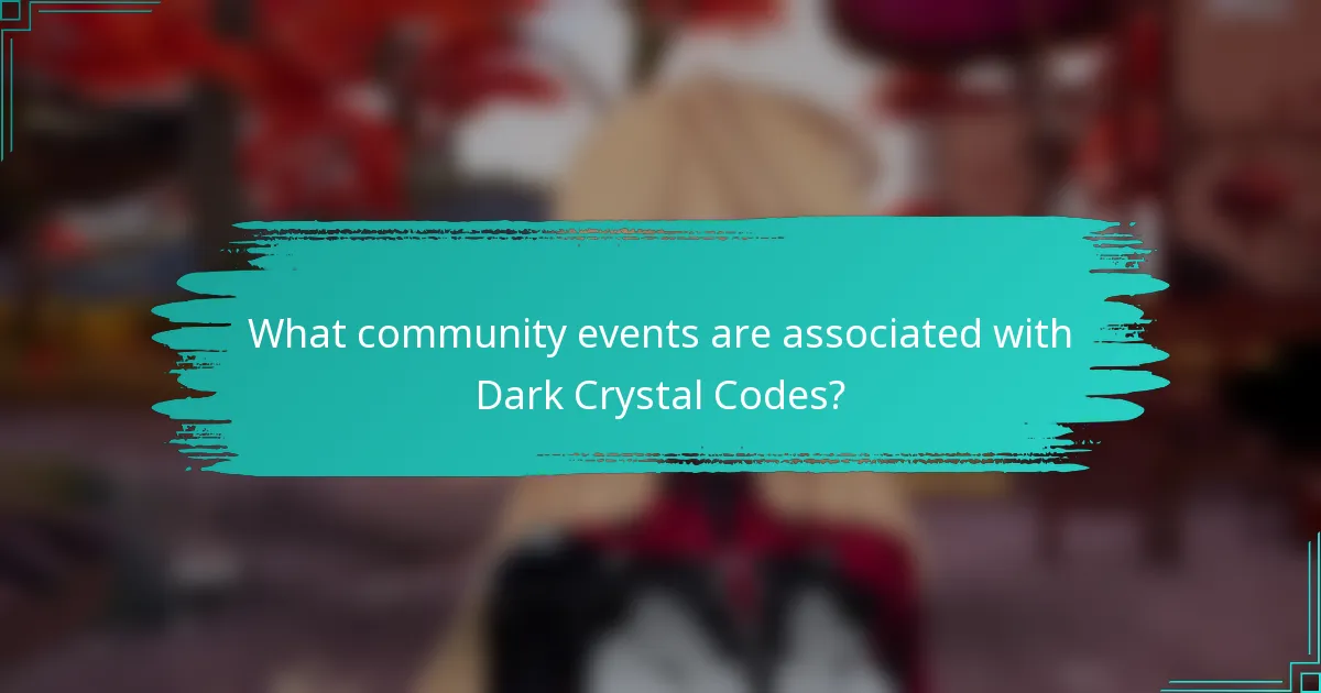 What community events are associated with Dark Crystal Codes?