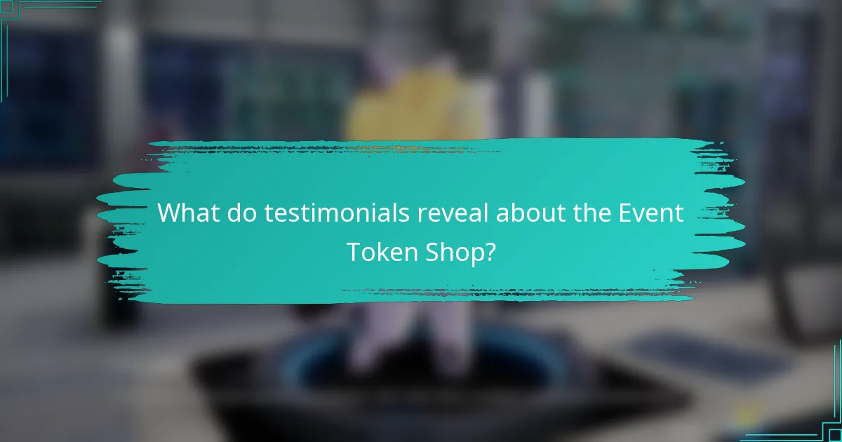 What do testimonials reveal about the Event Token Shop?
