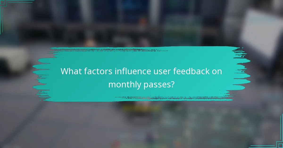 What factors influence user feedback on monthly passes?