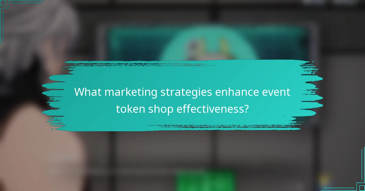What marketing strategies enhance event token shop effectiveness?