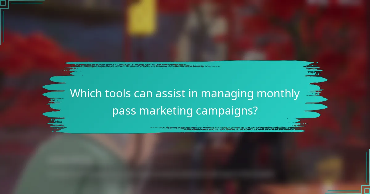 Which tools can assist in managing monthly pass marketing campaigns?